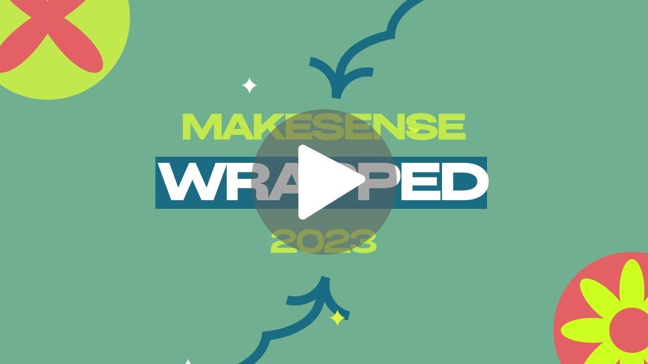 Makesense 2023 Wrapped